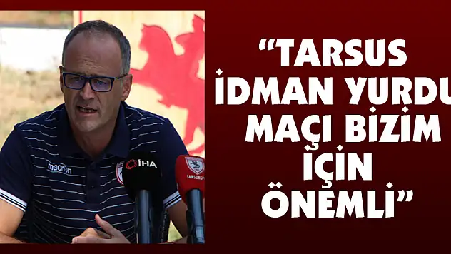  İrfan Buz: 'Tarsus İdman Yurdu maçı bizim için önemli'