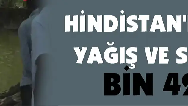 Hindistan'da şiddetli yağış ve sel faciası: Bin 422 ölü