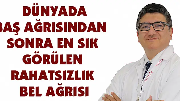  Dünyada baş ağrısından sonra en sık görülen rahatsızlık bel ağrısı