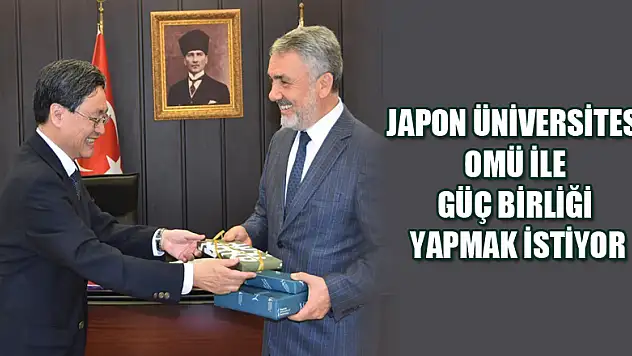 Japon üniversitesi OMÜ ile iş ve güç birliği yapmak istiyor