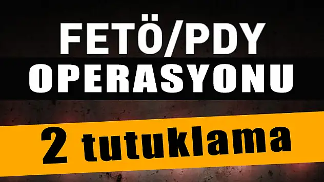  FETÖ operasyonunda 2 tutuklama