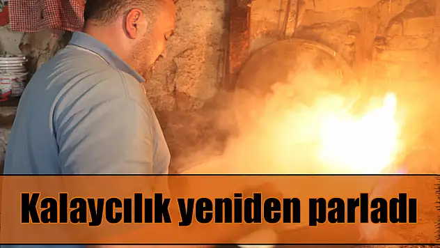 Kalaycılık yeniden parladı