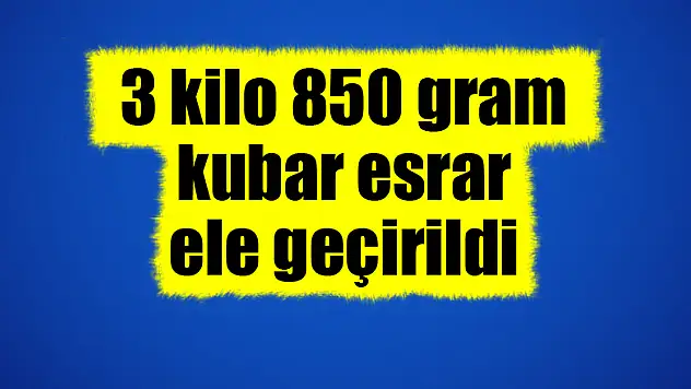 Bafra'da 3 kilo 850 gram kubar esrar ele geçirildi