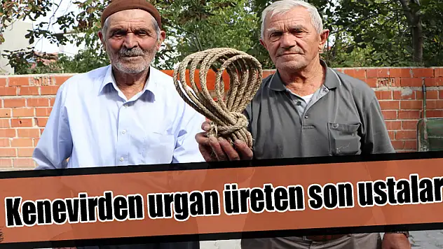Kenevirden urgan üreten son ustalar