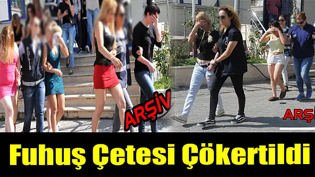 Fuhuş Çetesi Çökertildi