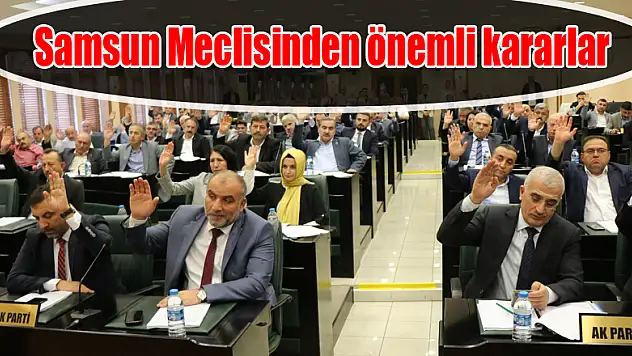 Samsun Meclisinden önemli kararlar