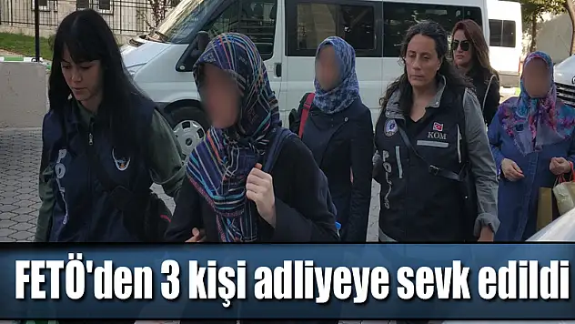 Samsun'da FETÖ'den 3 kişi adliyeye sevk edildi