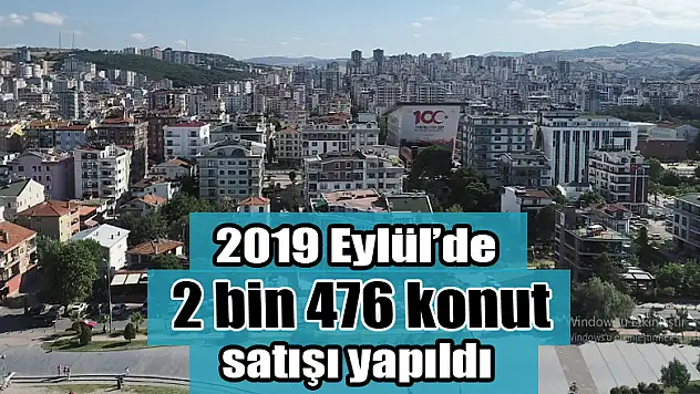 Samsun'da 2019 Eylül'de 2 bin 476 konut satışı yapıldı