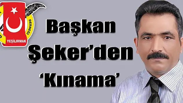Başkan Şeker'den 'Kınama'
