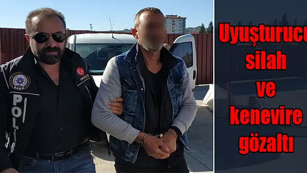 Uyuşturucu, silah ve kenevire gözaltı