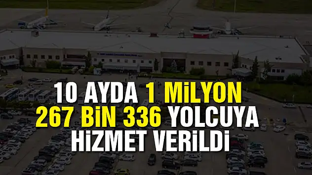 10 ayda 1 milyon 267 bin 336 yolcuya hizmet verildi