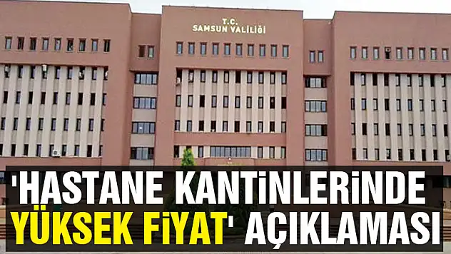 'Hastane kantinlerinde yüksek fiyat' açıklaması