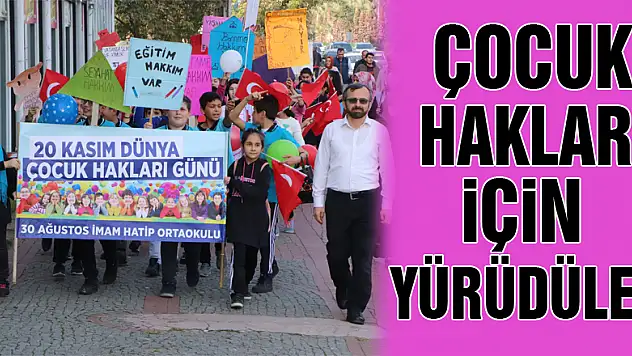 Çocuk hakları için yürüdüler