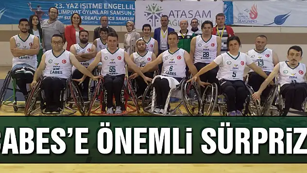 ÇABES'e önemli sürpriz !