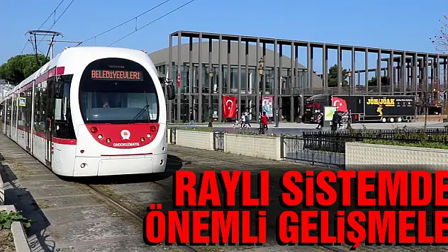 Raylı sistemde önemli gelişmeler