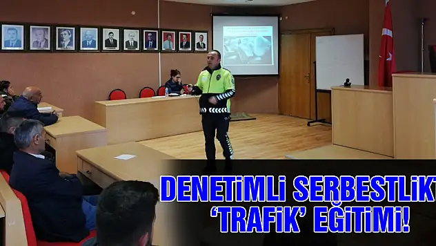 Denetimli Serbestlikte 'Trafik' Eğitimi!
