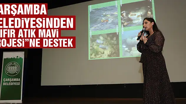 Çarşamba Belediyesinden 'Sıfır Atık Mavi Projesi'ne destek