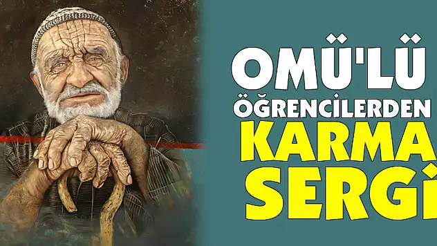 OMÜ'lü öğrencilerden karma sergi