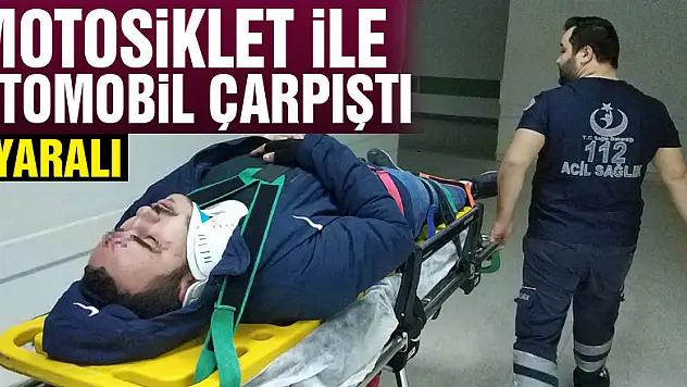 Motosiklet ile otomobil çarpıştı: 1 yaralı