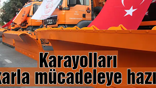 Karayolları karla mücadeleye hazır