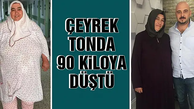 Çeyrek tondan 90 kiloya düştü