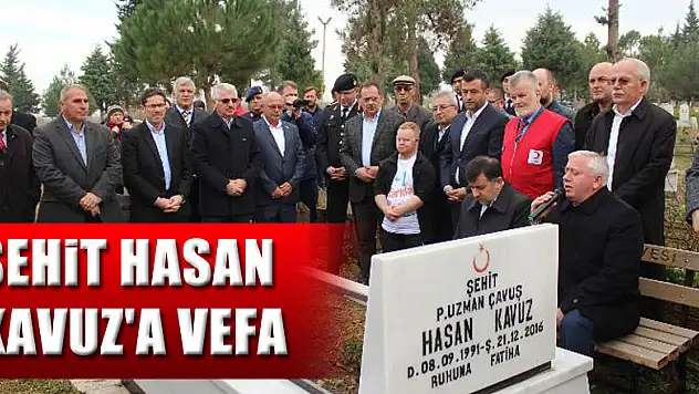 Şehit Hasan Kavuz'a vefa