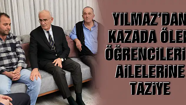 Yılmaz'dan kazada ölen öğrencilerin ailelerine taziye