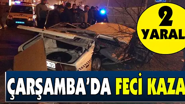 Çarşamba'da Feci Kaza:2 yaralı