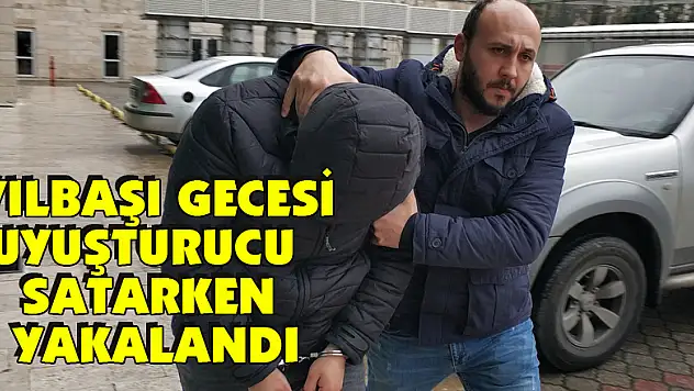  Yılbaşı gecesi uyuşturucu satarken yakalandı