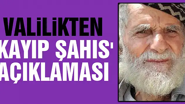 Valilikten 'kayıp şahıs' açıklaması