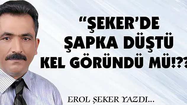 'ŞEKER'DE ŞAPKA DÜŞTÜ KEL GÖRÜNDÜ MÜ!??'