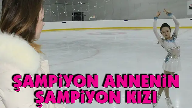 Şampiyon annenin şampiyon kızı