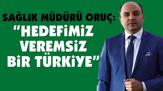 İl Sağlık Müdürü Oruç: 'Hedefimiz veremsiz bir Türkiye'