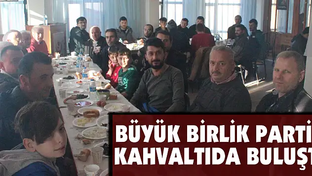 BBP kahvaltıda buluştu