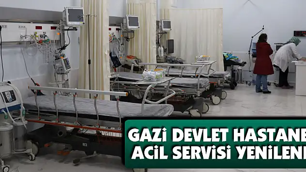 Gazi Devlet Hastanesi Acil Servisi yenilendi