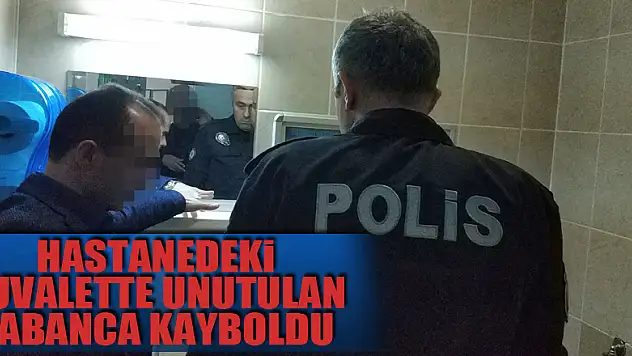 Hastanedeki tuvalette unutulan tabanca kayboldu