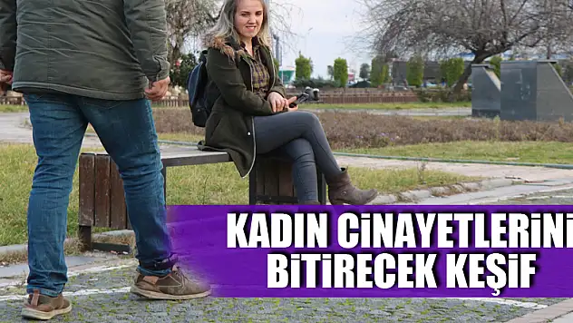 Kadın cinayetlerini bitirecek keşif