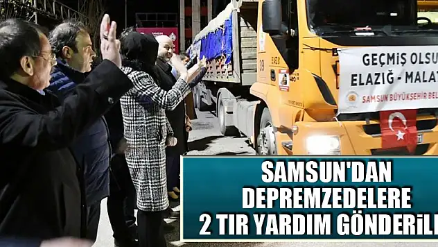 Samsun'dan depremzedelere 2 tır yardım gönderildi