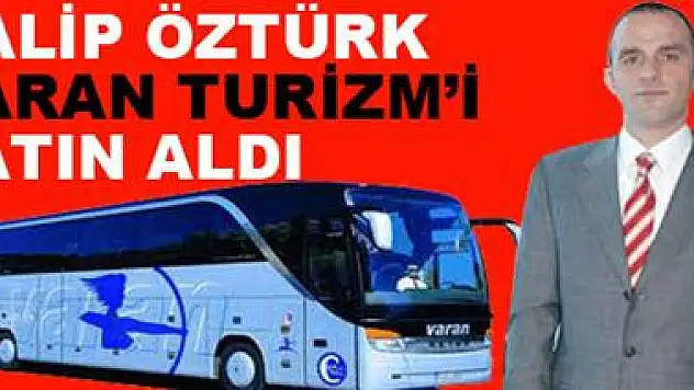 Öztürk Varan'ı satın aldı