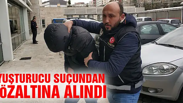 Uyuşturucu suçundan gözaltına alındı