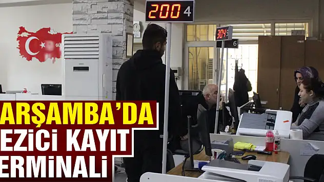 Çarşamba'da Gezici Kayıt Terminali