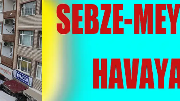 Sebze-meyve fiyatları havaya endeksli