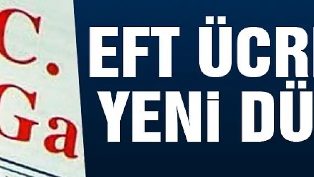 EFT ücretlerine yeni düzenleme