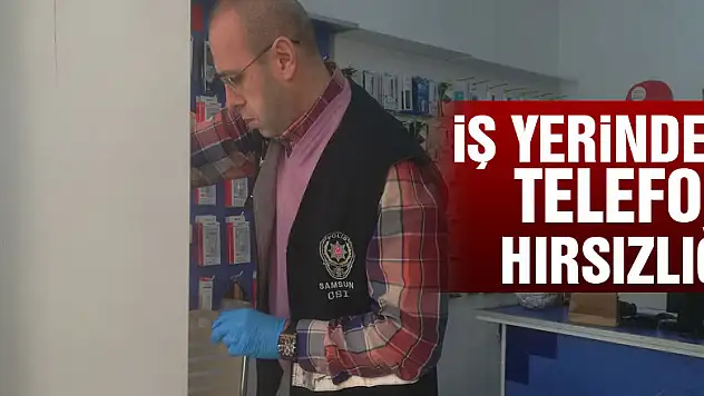 İş yerinden telefon hırsızlığı