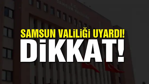 Samsun Valiliği uyardı: 'Telefon dolandırıcılarına dikkat'