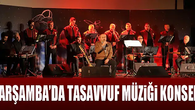 Çarşamba'da Tasavvuf Müziği Konseri