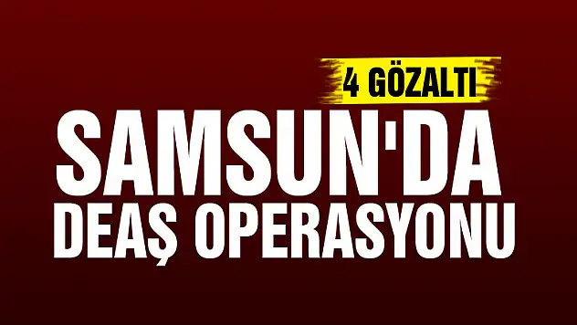 Samsun'da DEAŞ operasyonu: 4 gözaltı