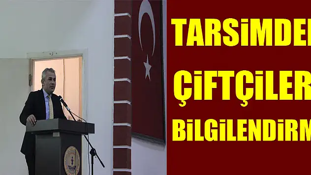 TARSİM'DEN ÇİFTÇİLERE BİLGİLENDİRME