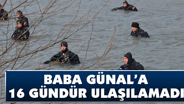 Baba Günal'a 16 gündür ulaşılamadı