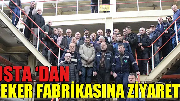 Usta'dan Şeker Fabrikası'na ziyaret!